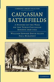 ksiazka tytu: Caucasian Battlefields autor: Allen William Edward David