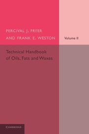 Technical Handbook of Oils, Fats and Waxes, Fryer Percival J.