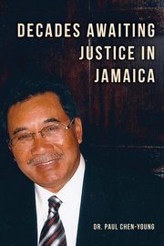 ksiazka tytu: Decades Awaiting Justice in Jamaica autor: Chen-Young Paul