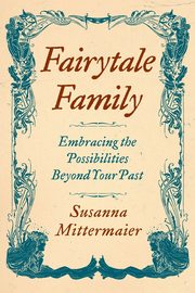 Fairytale Family, Mittermaier Susanna