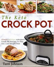 The Keto Crockpot, Johnson Terri