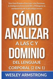 Cmo Analizar a las Personas y Dominio del Lenguaje Corporal 2 en 1, ARMSTRONG WESLEY