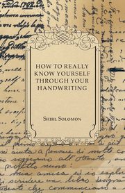 How to Really Know Yourself Through Your Handwriting, Solomon Shirl