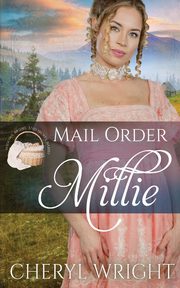 ksiazka tytu: Mail Order Millie autor: Wright Cheryl