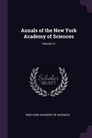 Annals of the New York Academy of Sciences; Volume 11, New York Academy Of Sciences