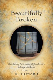 Beautifully Broken, Howard K.