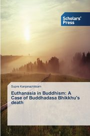 Euthanasia in Buddhism, Kanjanaphitsarn Supre