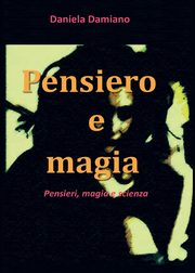 Pensiero e Magia, Damiano Daniela