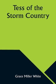 Tess of the Storm Country, White Grace Miller