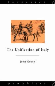 The Unification of Italy, Gooch John