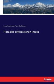 Flora der ostfriesischen Inseln, Buchenau Franz