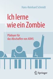 Ich lerne wie ein Zombie, Schmidt Hans-Reinhard