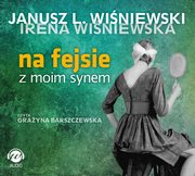 ksiazka tytu: Na fejsie z moim synem autor: Winiewski Janusz Leon