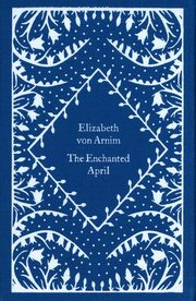 The Enchanted April, Von Arnim Elizabeth