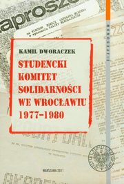 Studencki Komitet Solidarnoci we Wrocawiu 1977-1980, Dworaczek Kamil