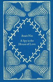 A Spy In The House Of Love, Nin Ana?s