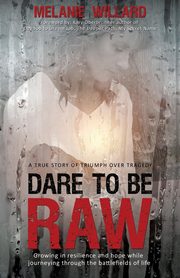 Dare to be Raw, Willard Melanie