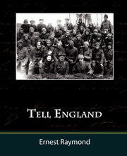 Tell England - A Study in a Generation, Raymond Ernest