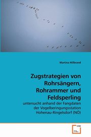 ksiazka tytu: Zugstrategien von Rohrsngern, Rohrammer und Feldsperling autor: Hillbrand Martina