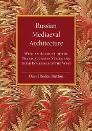 Russian Mediaeval Architecture, Buxton David Roden