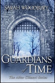 Guardians of Time, Woodbury Sarah