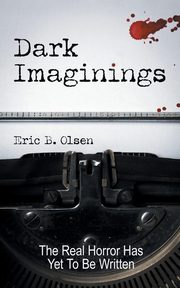 Dark Imaginings, Olsen Eric B.