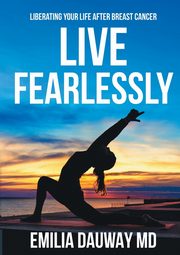 Live Fearlessly, Dauway MD Emilia
