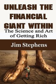 Unleash the Financial Giant Within, Stephens Jim