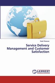 Service Delivery Management and Customer Satisfaction, Wasswa Noah