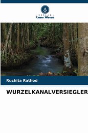 WURZELKANALVERSIEGLER, Rathod Ruchita