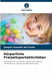Krperliche Freizeitsportaktivitten, Guardia del Prado Joaqun