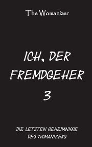 Ich, der Fremdgeher 3, Womanizer The