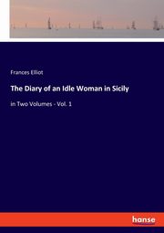 The Diary of an Idle Woman in Sicily, Elliot Frances