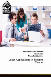 Laser Applications in Treating Cancer, Abdel-Raheem Mohamed
