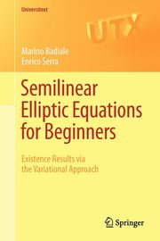 Semilinear Elliptic Equations for Beginners, Badiale Marino