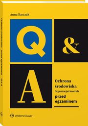 Ochrona rodowiska Organizacja i kontrola Przed egzaminem, Barczak Anna