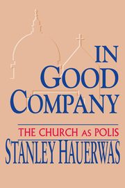 In Good Company, Hauerwas Stanley