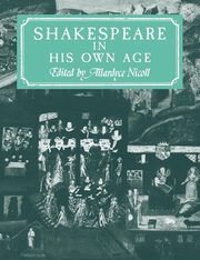 Shakespeare in His Own Age, Nicoll Allardyce
