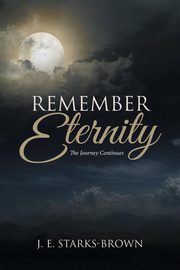 Remember Eternity, Starks-Brown J. E.