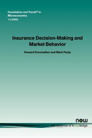 Insurance Decision Making and Market Behavior, Kunreuther Howard