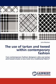 The use of tartan and tweed within contemporary fashion, Maclean Julia