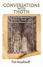 Conversations With Thoth, Heydlauff Pat