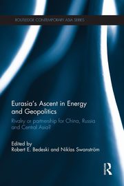 Eurasia's Ascent in Energy and Geopolitics, 