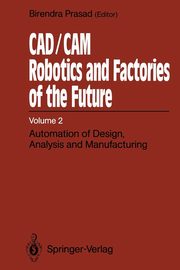CAD/CAM Robotics and Factories of the Future, 