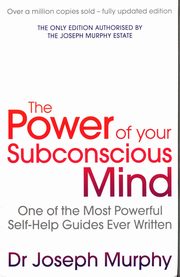 Power of Your Subconscious Mind, Murphy Joseph