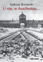 U nas w Auschwitzu..., Borowski Tadeusz