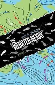 The Webster Nexus, Gregory Jay D.