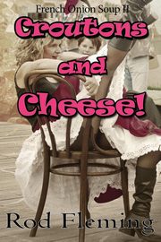 Croutons and Cheese!, Fleming Rod