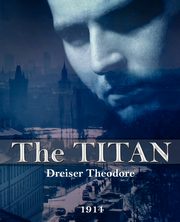 ksiazka tytu: The Titan autor: Dreiser Theodore