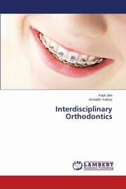 Interdisciplinary Orthodontics, Jain Kapil